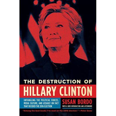 Destruction of Hillary Clinton, The : - [Version Originale]