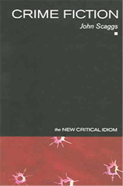 Crime Fiction, The New Critical Idiom Series