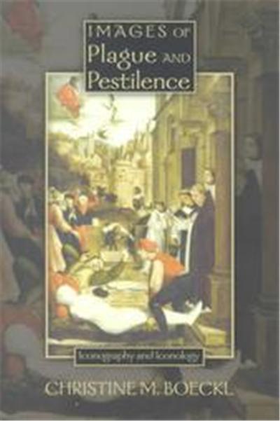 Images of Plague and Pestilence, Sixteenth Century Essays & Studies, 53