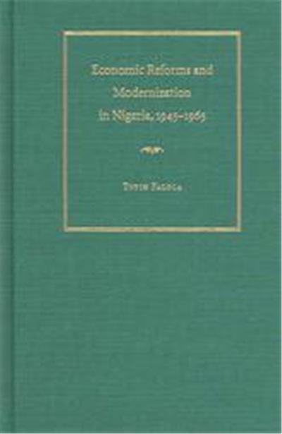 Economic Reforms And Modernization In Nigeria, 1945-1965