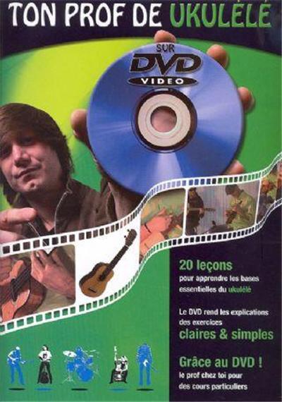 Ton Prof De Ukulele 20 Lecons Pour Apprendre Les Bases + Dvd