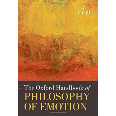 The Oxford Handbook of Philosophy of Emotion (Oxford Handbooks in Philosophy) - [Version Originale]