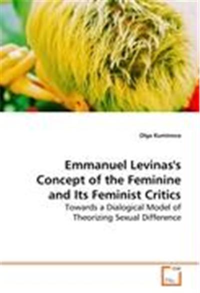 Emmanuel Levinas's Concept of the Feminine and Its Feminist Critics