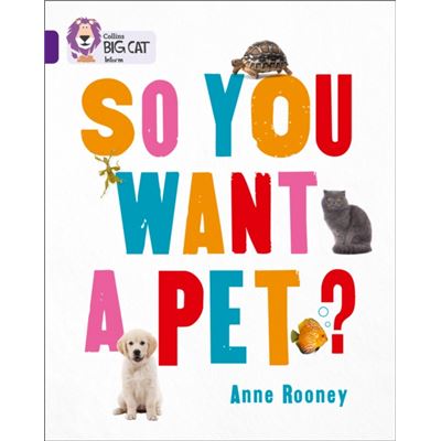 So You Want A Pet?: Band 08/Purple (Collins Big Cat) (Paperback)