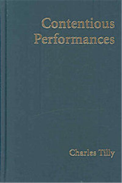 Contentious Performances, Cambridge Studies in Contentious Politics