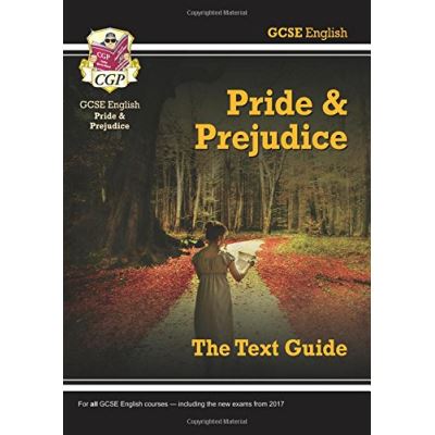 GCSE English Literature - Pride and Prejudice - Text Guide