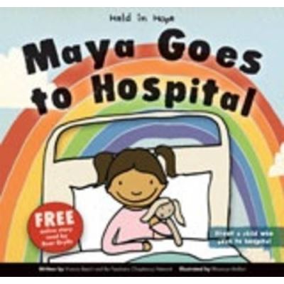 Maya Goes to Hospital (Held in Hope)