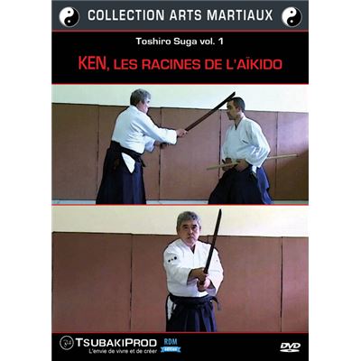 Toshiro Suga vol. 1 : Ken, les racines de l'Aïkido
