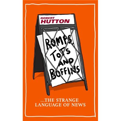 Romps, Tots and Boffins: The Strange Language of News