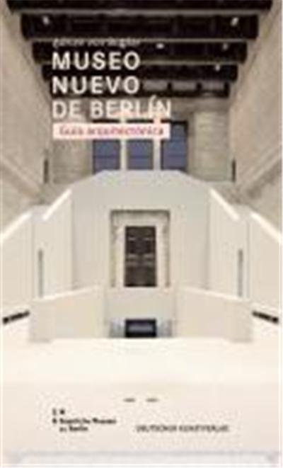 Museo Nuevo de Berlín. Guía arquitectónica