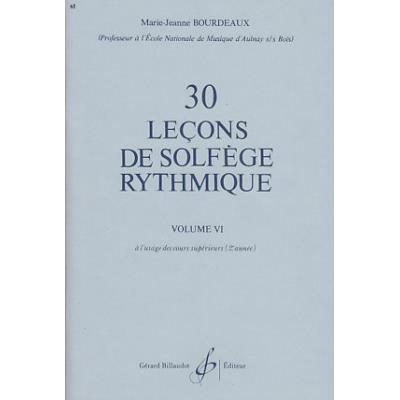 Méthodes et pédagogie BILLAUDOT BOURDEAUX MARIE-JEANNE - 30 LEÇONS DE SOLFEGE RYTHMIQUE VOL.6 Formation musicale - solfège