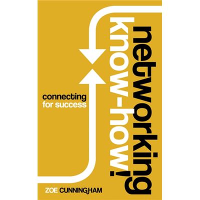 Networking Know-How: Connecting For Success (Paperback)