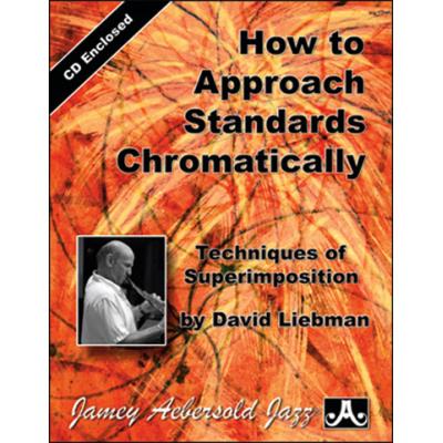 Partitions jazz&blues AEBERSOLD LIEBMAN DAVID - HOW TO APPROACH STANDARDS CHROMATICALLY + CD Tous instruments