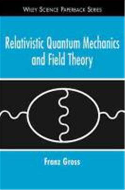 Relativistic Quantum Mechanics and Field Theory
