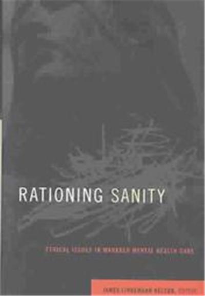 Rationing Sanity, Hastings Center Studies in Ethics Series