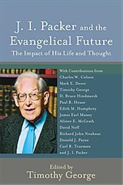 J. I. Packer and the Evangelical Future, Beeson Divinity Studies