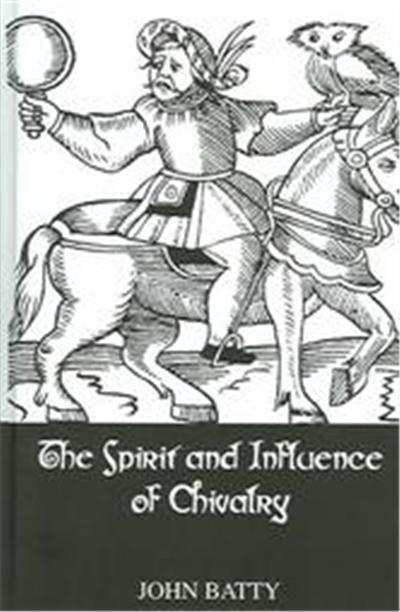 The Spirit and Influence of Chivalry