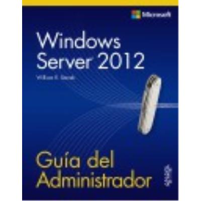 Windows Server 2012. Guía Del Administrador - William R. Stanek