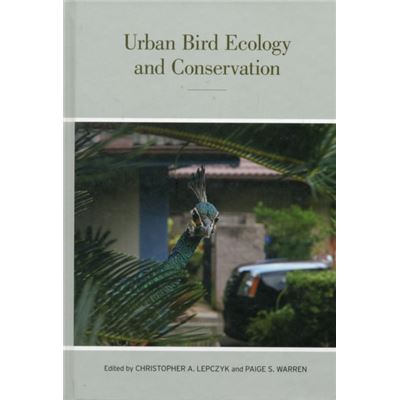 Urban Bird Ecology And Conservation (Studies In Avian Biology) (Hardcover)