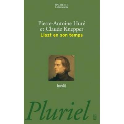 Hure P.A. / Knepper C. - Liszt En Son Temps - Livre