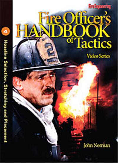 Hoseline Selection, Stretching and Placement, The Fire Officer's Handbook of Tactics Video Series