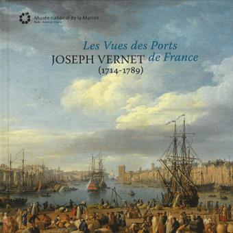 Joseph Vernet (1714-1789). Les vues des ports de France - broché ...