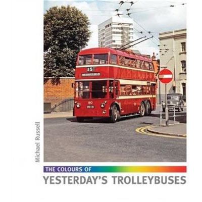 The Colours Of Yesterday'S Trolleybuses (Hardcover)