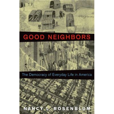 Good Neighbors: The Democracy Of Everyday Life In America (Hardcover)