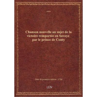 Chanson nouvelle au sujet de la victoire remportée en Savoye par le prince de Conty