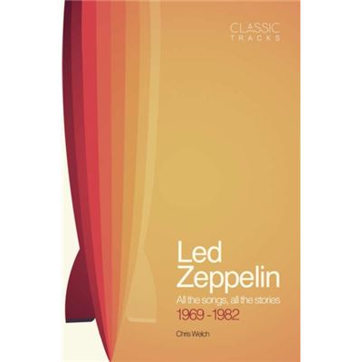 Led Zeppelin Stories Behind The Songs
