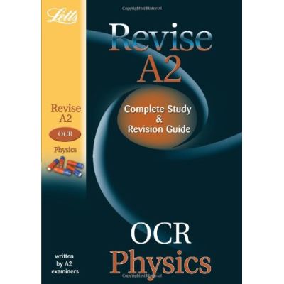 OCR physics : study guide (Letts Revise A2)