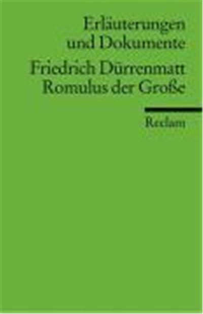 Romulus der Große. Erläuterungen und Dokumente