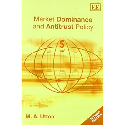 Market Dominance And Antitrust Policy