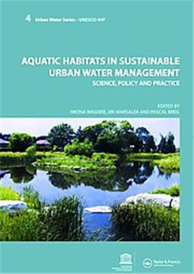 Aquatic Habitats in Sustainable Urban Water Management, Urban Water Series, 4