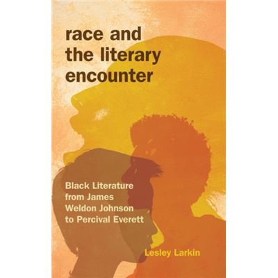 Race And The Literary Encounter (Blacks In The Diaspora) (Hardcover)