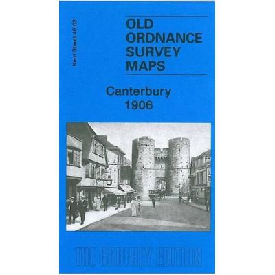 Canterbury 1906: Kent Sheet 46.03 (Old Ordnance Survey Maps of Kent) - [Version Originale]