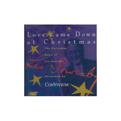 Love Came Down at Christmas: The Christmas Music of Leo Sowerby
