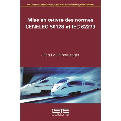 Mise En Œuvre Des Normes Cenelec 50128 Et Iec 62279 - Broché - Achat ...