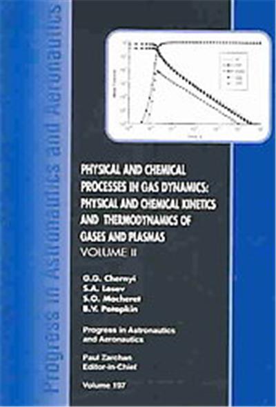Physical and Chemical Processes in Gas Dynamics, Progress in Astronautics and Aeronautics Series
