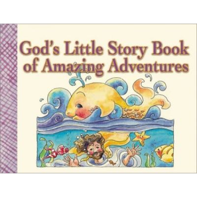 God's Little Story Book of Amazing Adventures, God's Little Story Book
