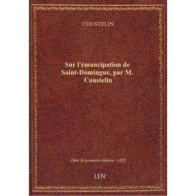 Sur l'émancipation de Saint-Domingue, par M. Coustelin