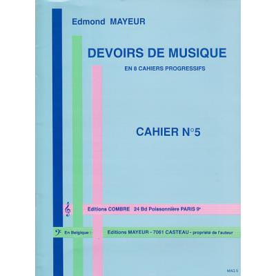 Méthodes et pédagogie COMBRE MAYEUR EDMOND - DEVOIRS DE MUSIQUE CAHIER 5 Formation musicale - solfège