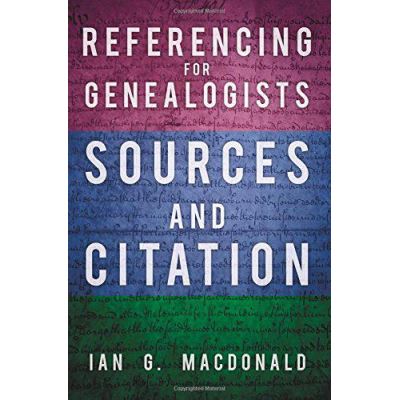 Referencing for Genealogists: Sources and Citation - [Version Originale]