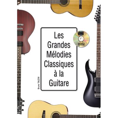 Les grandes mélodies classiques à la guitare - 1 Livre + 1 CD