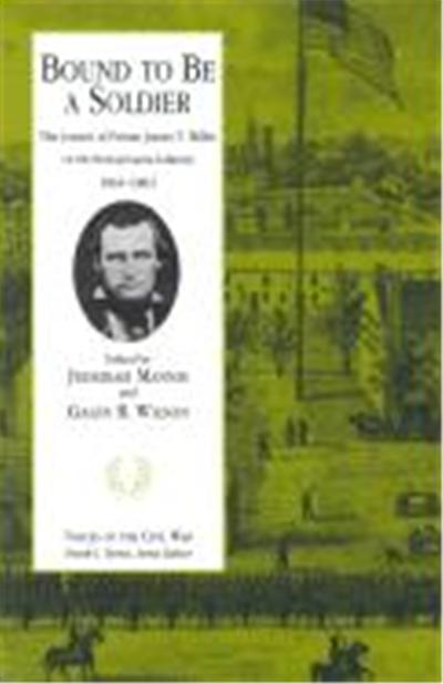 Bound to Be a Soldier, Voices of the Civil War Series.