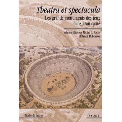 Theatra Et Spectacula , Les Grands Monuments Des Jeux Dans L'Antiquité