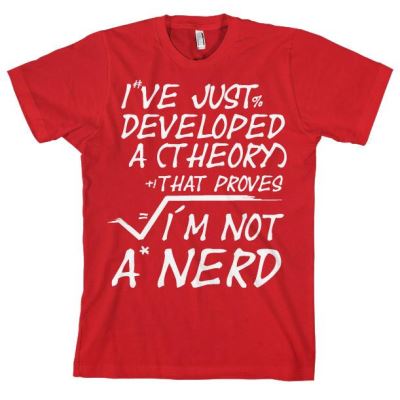 GEEK - T-Shirt A Theory I'm Not a Nerd (XXL)