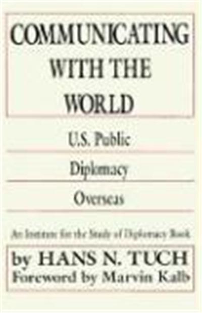 Communicating With the World, Martin F. Herz Series on United States Diplomacy