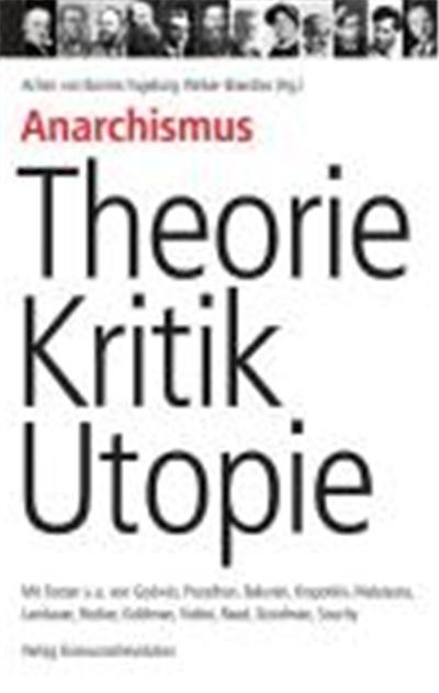 Anarchismus ? Theorie, Kritik, Utopie