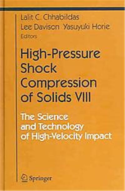 High-Pressure Shock Compression Of Solids VIII, High-Pressure Shock Compression of Condensed Matter